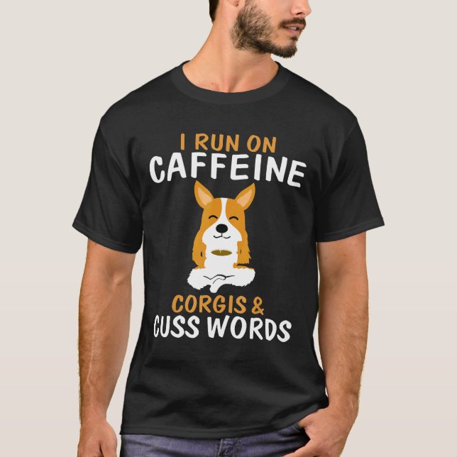 Camiseta Eu Funciono Com Caféine Corgis Palavrões (Frente)