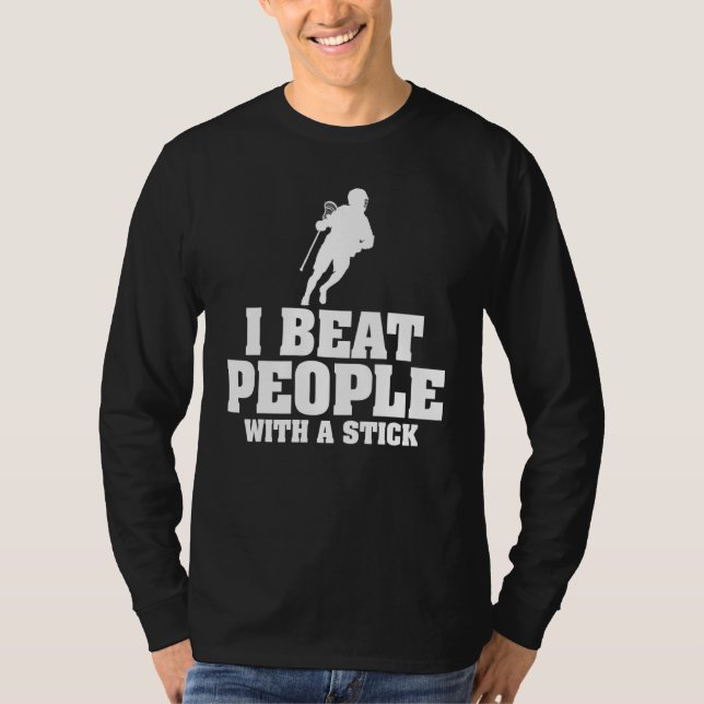Camiseta Eu ganho Pessoas com um Stick Lacrosse (Frente)