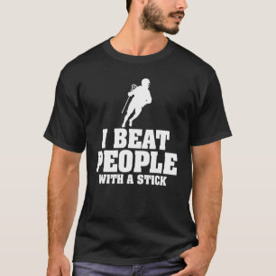 Camiseta Eu ganho Pessoas com um Stick Lacrosse
