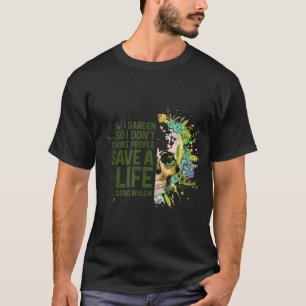 Camiseta Eu Garden Então Eu Não Engasgo Pessoas Gardeni