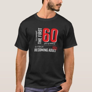 Camiseta Eu Geri Os Primeiros 60 Anos De Infância Engraça