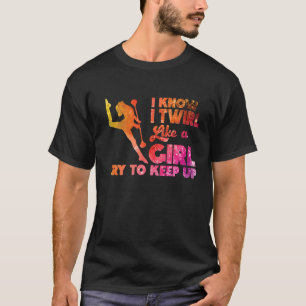 Camiseta Eu Giro Como Uma Garota Girando Majorette Baton Tw