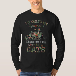 Camiseta Eu Googlei Meus Sintomas e Descobri que Só Preciso