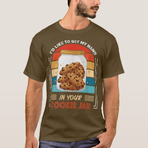 Camiseta Eu Gostaria De Pegar Minha Mão No Seu Cookie Jar B