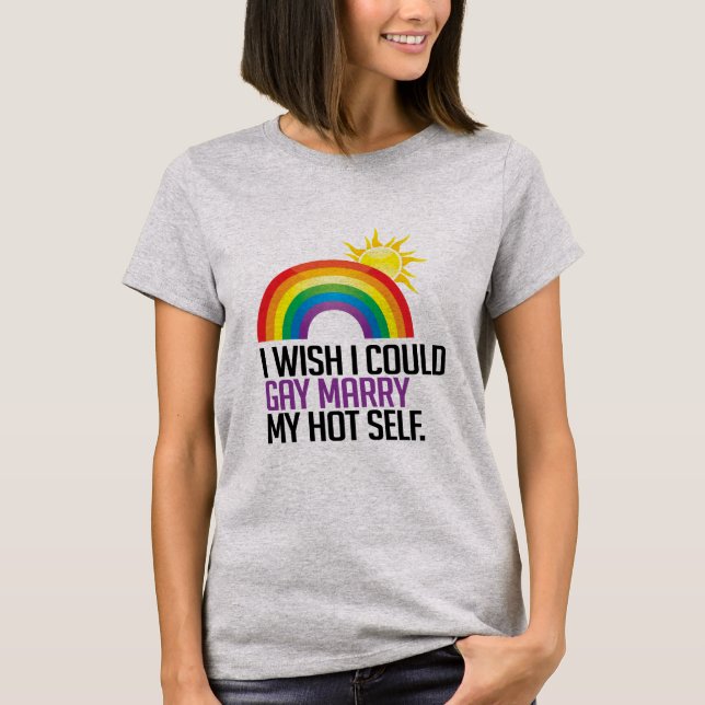 Camiseta Eu gostaria de poder casar gay com meu eu gostoso (Frente)