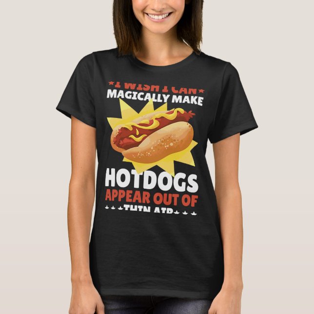 Camiseta Eu gostaria de poder magicamente fazer os Hotdog a (Frente)