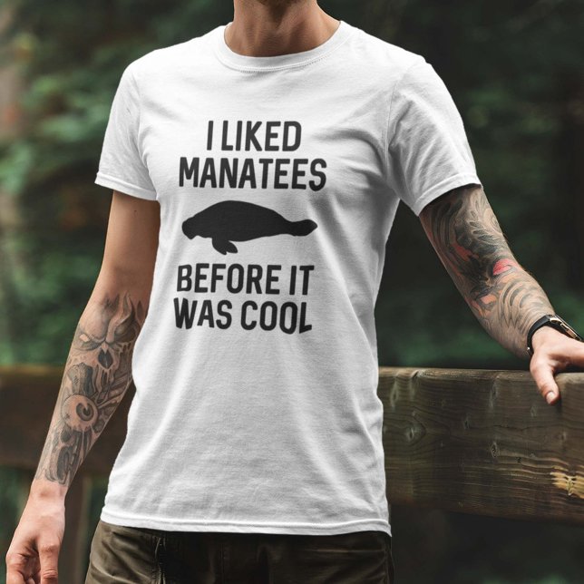 Camiseta Eu Gostei De Manatees (I Liked Manatees Before It Was Cool Shirt)