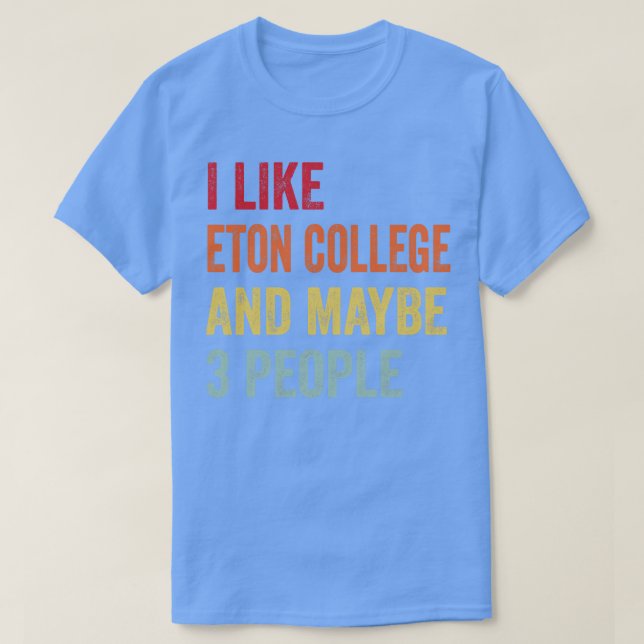 Camiseta Eu Gosto Da Escola Eton Talvez 3 Pessoas (Frente do Design)