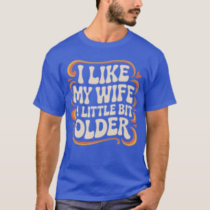 Camiseta Eu Gosto da Minha Esposa Um Pouco Mais Velha Humor