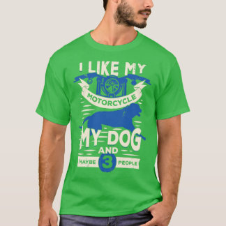 Camiseta Eu Gosto Da Minha Motocicleta Meu Cachorro E Talve