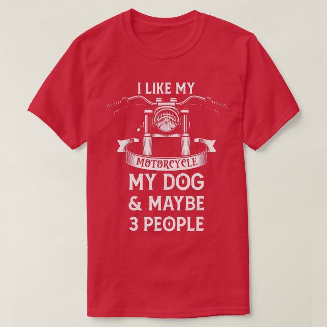 Camiseta Eu Gosto Da Minha Motocicleta Meu Cachorro E Talve (Frente do Design)