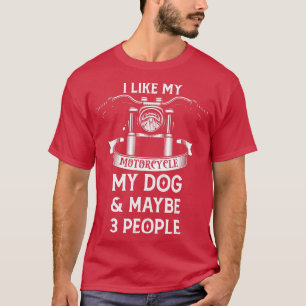 Camiseta Eu Gosto Da Minha Motocicleta Meu Cachorro E Talve