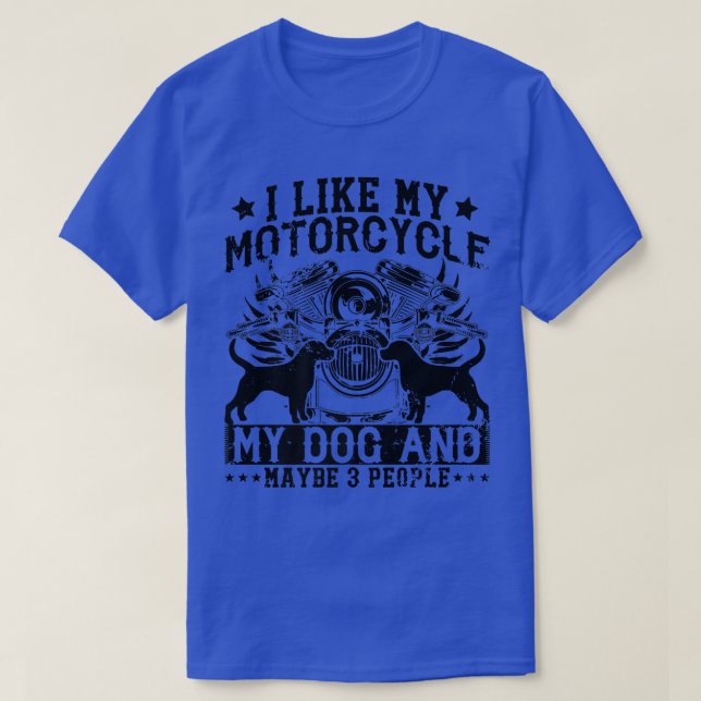Camiseta Eu Gosto Da Minha Motocicleta Meu Cachorro E Talve (Frente do Design)
