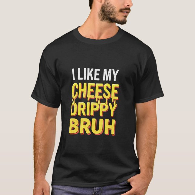 Camiseta Eu Gosto Da Minha Unidade De Queijo Bruh Comida Hu (Frente)