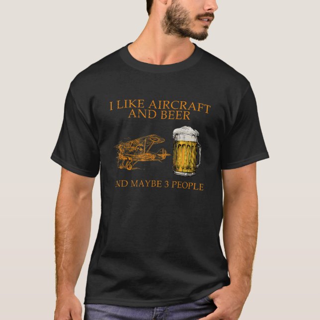 Camiseta Eu Gosto De Aeronave E Cerveja E Talvez 3 pessoas  (Frente)