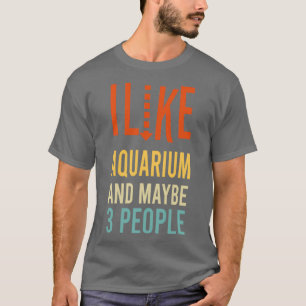 Camiseta eu gosto de aquário e talvez 3 pessoas engraçadas