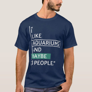 Camiseta Eu gosto de aquários e talvez três pessoas