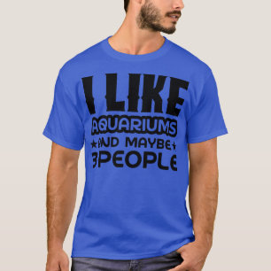 Camiseta Eu gosto de aquários e talvez três pessoas