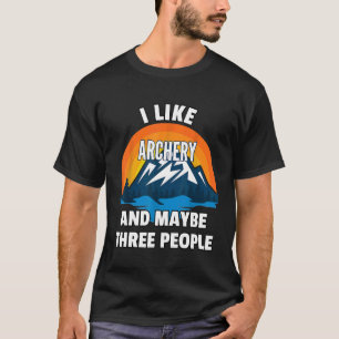 Camiseta Eu Gosto De Archery E Talvez De Três Pessoas