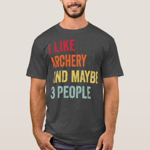 Camiseta Eu Gosto De Archery Talvez Três Pessoas