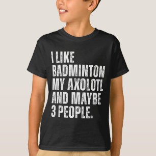 Camiseta Eu Gosto de Badminton Meu Amante de Axolote Salama