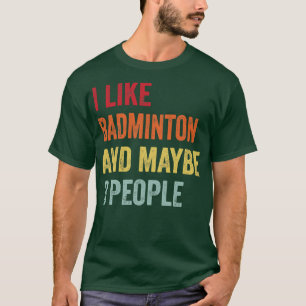 Camiseta Eu Gosto De Badminton Talvez 3 Pessoas