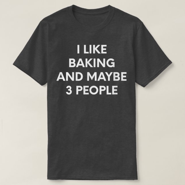 Camiseta Eu Gosto De Baking E Talvez 3 Pessoas 1924 (Frente do Design)
