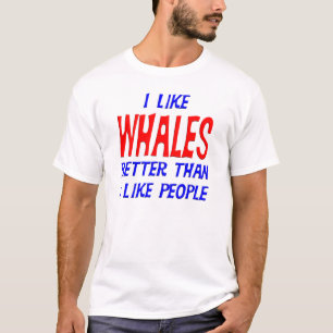 Camiseta Eu gosto de baleias melhores do que eu gosto de