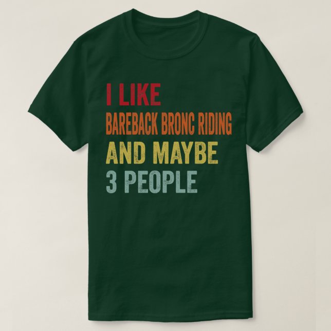 Camiseta Eu Gosto De Bareback Bronc Andando Talvez 3 Pessoa (Frente do Design)