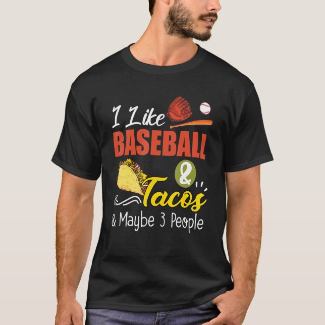 Camiseta Eu Gosto De Baseball E Tacos E Talvez 3 Pessoas (Frente)