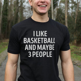 Camiseta Eu Gosto De Basquete E Talvez De 3 Pessoas Engraça