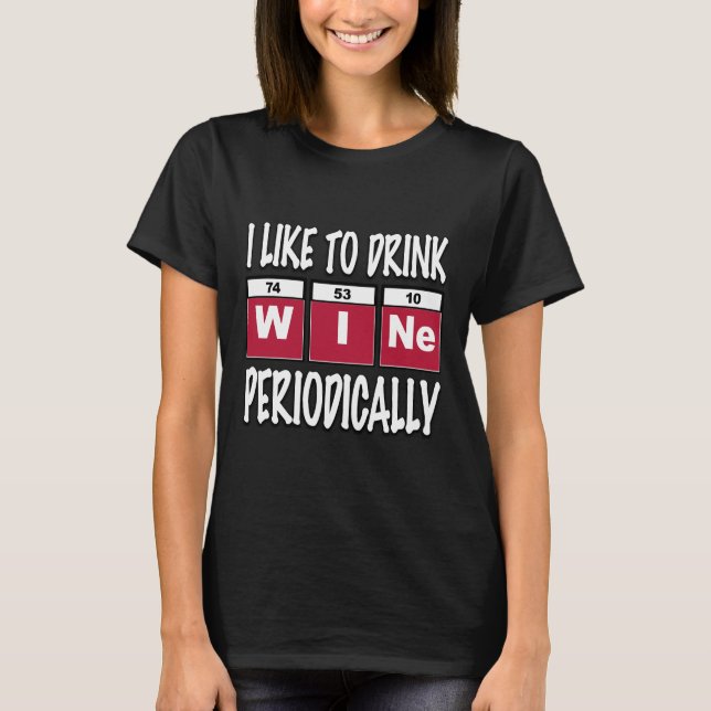 Camiseta Eu Gosto De Beber Vinho Periodicamente (Frente)