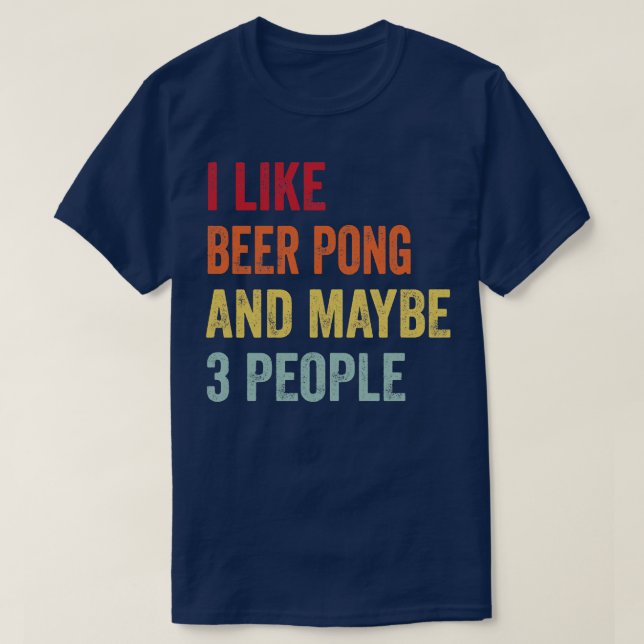 Camiseta Eu Gosto De Beer Pong Talvez 3 Pessoas (Frente do Design)