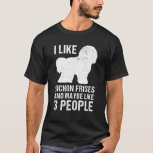Camiseta Eu Gosto De Bichon Frises E Talvez De 3 Pessoas Bi