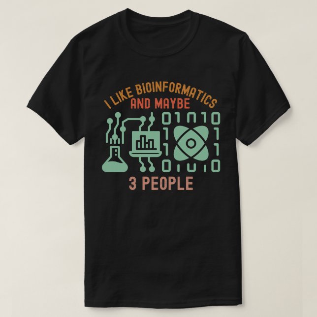 Camiseta Eu gosto de bioinformática e talvez três Pessoas (Frente do Design)