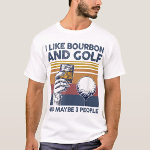 Camiseta Eu gosto de Bourbon e Golf e talvez três Pessoas e