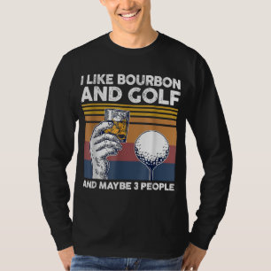 Camiseta Eu gosto de bourbon e golfe e talvez três pessoas