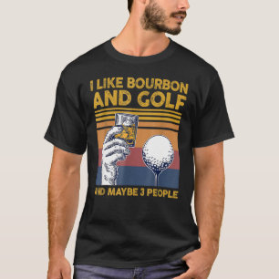 Camiseta Eu Gosto De Bourbon E Golfs E Talvez 3 Pessoas Eng
