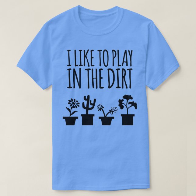 Camiseta Eu Gosto De Brincar No Teto De Jardinagem De Camis (Frente do Design)