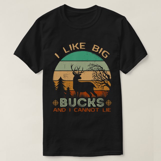 Camiseta Eu Gosto De Bucks Grandes E Não Posso Mentir Caça  (Frente do Design)