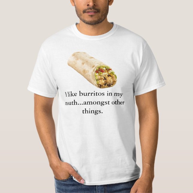 Camiseta Eu gosto de burritos em minha boca… entre… (Frente)