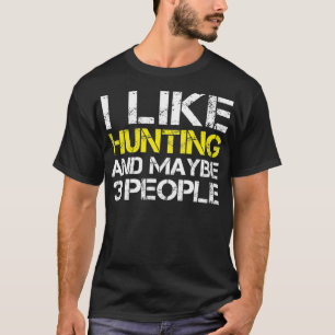 Camiseta Eu Gosto De Caça E Talvez Três Pessoas Engraçadas