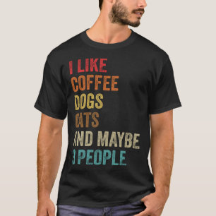 Camiseta Eu Gosto De Cães Cafés E Talvez De 3 Pessoas De An