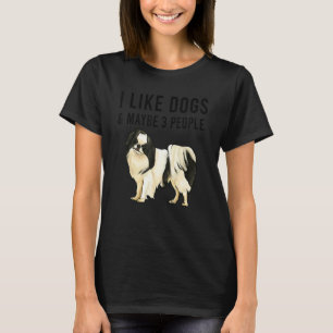 Camiseta Eu gosto de cães Chin japoneses e talvez 3 pessoas