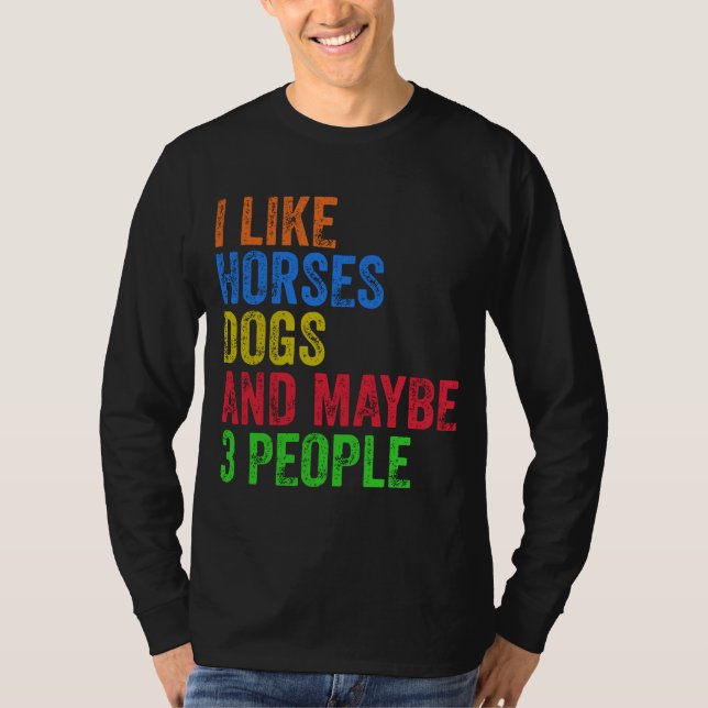 Camiseta Eu Gosto De Cães De Cavalo E Talvez De 3 Pessoas (Frente)