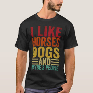 Camiseta Eu Gosto De Cães De Cavalo E Talvez De 3 Pessoas