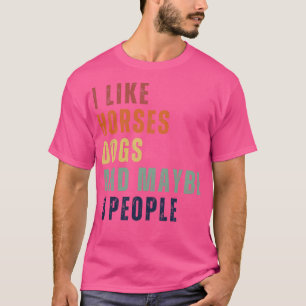 Camiseta Eu Gosto De Cães De Cavalo E Talvez De 3 Pessoas 1