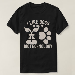 Camiseta Eu Gosto de Cães e Biotecnologia
