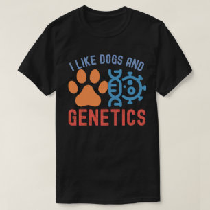 Camiseta Eu Gosto de Cães e Genética, Citações de Genética