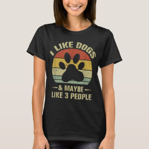 Camiseta Eu Gosto De Cães E Talvez Como 3 Pessoas Engraçada